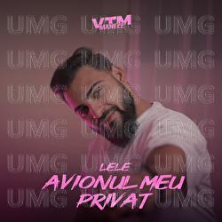 Avionul meu privat - Lele, Manele VTM