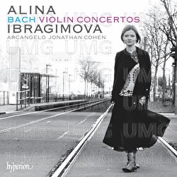 Bach: Violin Concertos in A Minor & E Major etc. - Alina Ibragimova, Arcangelo, Jonathan Cohen