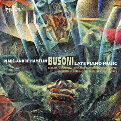Busoni: Late Piano Music - Marc-Andre Hamelin