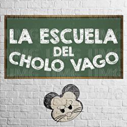 La Escuela Del Cholo Vago - Los Luna