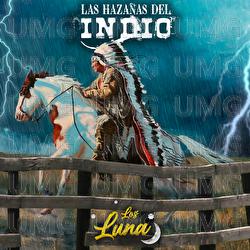 Las Haza&ntilde;as Del Indio - Los Luna
