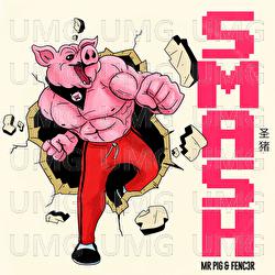 Smash - Fenc3r, Mr. Pig