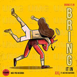 Bring It In - Axl, Hector Chaparro