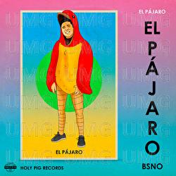 El Pájaro - Bsno, Holy Pig