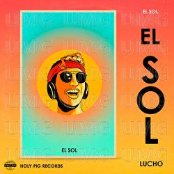 El Sol - Lucho, Holy Pig