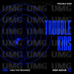 Trouble Kids - Iker Azcue