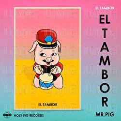 El Tambor - Mr. Pig, Holy Pig