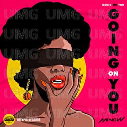 Going on You - Minow, House Music Bro, Holy Pig
