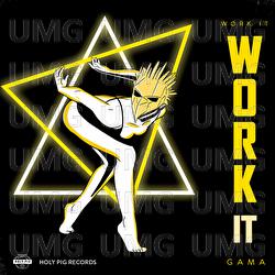 Work It - Gama, Holy Pig, House Music Bro