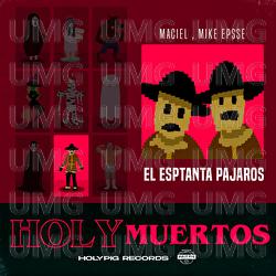 El Espantapájaros - Maciel, Holy Pig, Mike Epsse