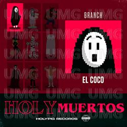 El Coco - Branch, Holy Pig