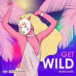 Get Wild - Momis Alanis