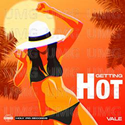 Getting Hot - Vale
