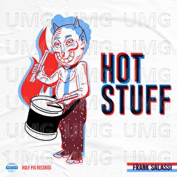 Hot Stuff - Frank Salassi, Holy Pig, House Music Bro
