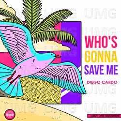 Who's Gonna Save Me - Diego Cardo