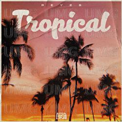 Tropical - Reyes