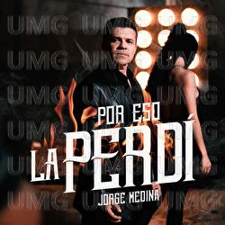 Por Eso La Perd&iacute; - Jorge Medina