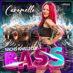 Nachts knallt der Bass - Caromello