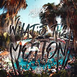 What&rsquo;s The Motion - M1llionz