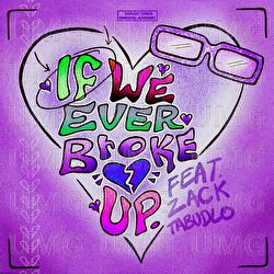 If We Ever Broke Up - Mae Stephens, Zack Tabudlo