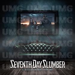 A Bullet Meant For Me - Seventh Day Slumber