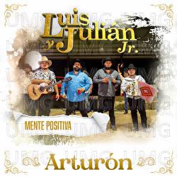 Artur&oacute;n - Luis Y Juli&aacute;n Jr., Mente Positiva