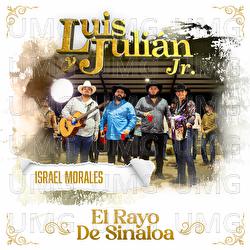 El Rayo De Sinaloa - Luis Y Juli&aacute;n Jr., Israel Morales