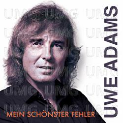 Mein sch&ouml;nster Fehler - Uwe Adams