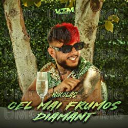 Cel mai frumos diamant - Nikolas, Manele VTM