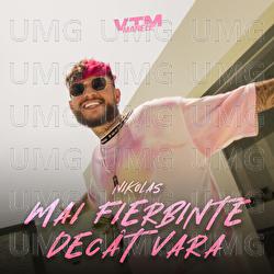 Mai fierbinte dec&acirc;t vara - Nikolas, Manele VTM