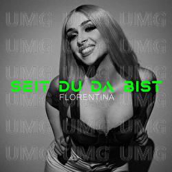 Seit du da bist - Florentina