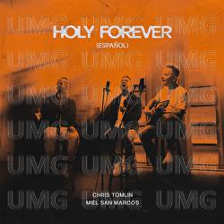 Holy Forever - Chris Tomlin, Miel San Marcos