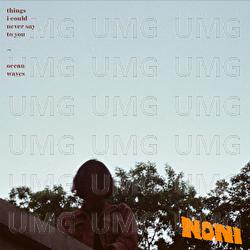 Things I Could Never Say to You - Noni