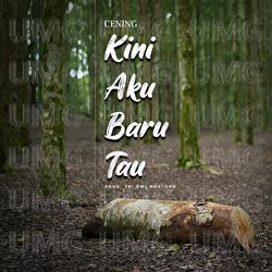 Kini Aku Baru Tau - Cening