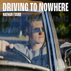 Driving To Nowhere - Nathan Evans
