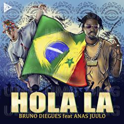 Hola La (Vim Te Amar) - Bruno Diegues, Anas Juulo