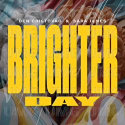 Brighter Day - Ben Cristovao, Sara James