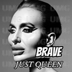 Brave - Just Queen