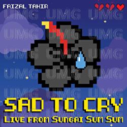 Sad To Cry - Faizal Tahir