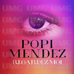 Regardez-moi - Popi Mendez