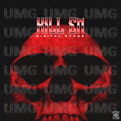 Kill Em - Digital Ethos