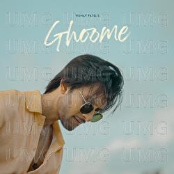 Ghoome - Vismay Patel
