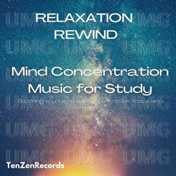 Mind Concentration Music for Study - Relaxation Rewind