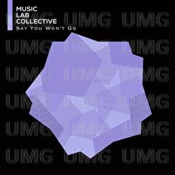 Say You Won't Let Go - Music Lab Collective