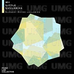Nursery Rhyme Lullabies - My Little Lullabies, Music Lab Collective