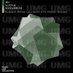 Nursery Rhyme Lullabies with Forest Sounds - Music Lab Collective, My Little Lullabies