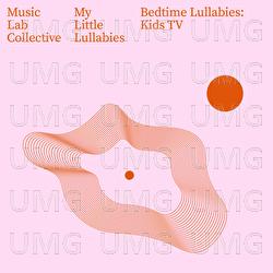 Bedtime Lullabies: Kids TV - Music Lab Collective, Music Lab Lullabies