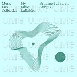 Bedtime Lullabies: Kids TV EP.3 - Music Lab Collective, Music Lab Lullabies