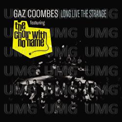 Long Live The Strange - Gaz Coombes, The Choir With No Name