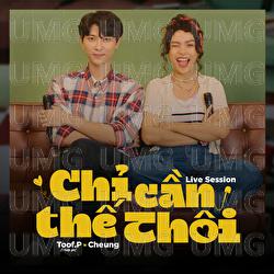 Chi can the thoi - Toof.P, Cheung